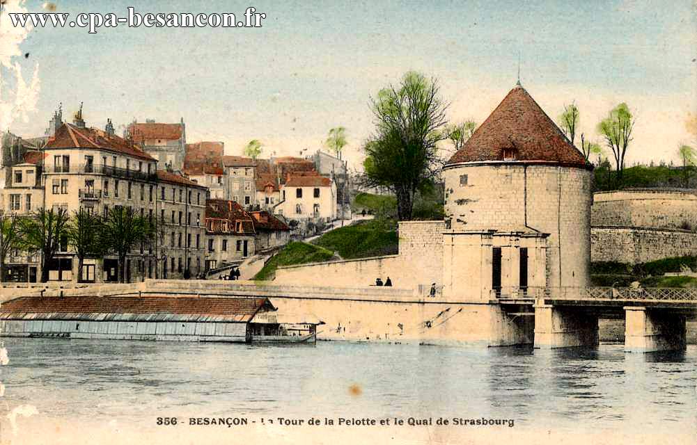 356 - BESANÇON - La Tour de la Pelotte et le Quai de Strasbourg